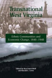 cover of the book Transnational West Virginia: Ethnic Communities and Economic Change, 1840-1940