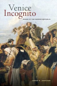 cover of the book Venice incognito: masks in the serene republic