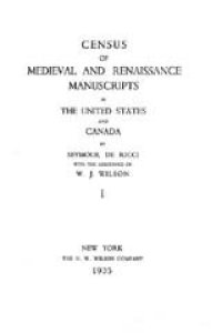 cover of the book Census of medieval and renaissance manuscripts in the United States and Canada, Vol. 1