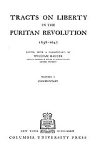 cover of the book Tracts on liberty in the Puritan Revolution, 1638-1647, Vol. 1