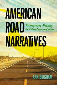 cover of the book American road narratives: reimagining mobility in literature and film