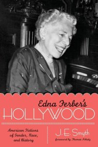 cover of the book Edna Ferber's Hollywood: American fictions of gender, race, and history