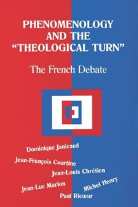 cover of the book Phenomenology and the Theological Turn: The French Debate (Perspectives in Continental Philosophy)