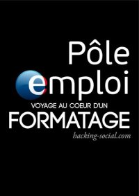 cover of the book Pôle Emploi. Voyage au coeur d'un formatage (hacking-social.com)