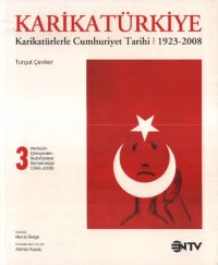 cover of the book Karikatürkiye 3. Cilt: Merkezin Çöküşünden Muhafazakar Demokasiye