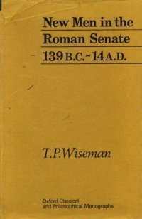 cover of the book New men in the Roman senate, 139 B.C. - A.D. 14