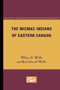 cover of the book The Micmac Indians of eastern Canada