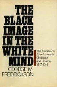 cover of the book The Black image in the white mind: the debate on Afro-American character and destiny, 1817-1914