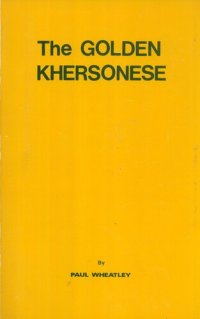 cover of the book The Golden Khersonese: studies in the historical geography of the Malay Penninsula before A. D. 1500