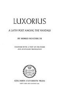 cover of the book Luxorius: a Latin poet among the Vandals : together with a text of the poems and an English translation