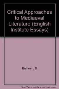 cover of the book Critical approaches to medieval literature: selected papers from the English Institute, 1958-1959