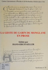 cover of the book La Geste de Garin de Monglane en prose: manuscrit Paris, Bibliothèque de l'Arsenal, 3351