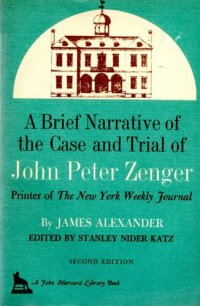 cover of the book A brief narrative of the case and trial of John Peter Zenger: printer of the New York weekly journal