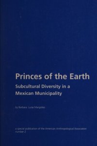 cover of the book Princes of the Earth: Subcultural Diversity in a Mexican Municipality