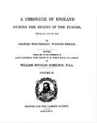 cover of the book A chronicle of England during the reigns of the Tudors, from A. D. 1485-1559, Vol. 2