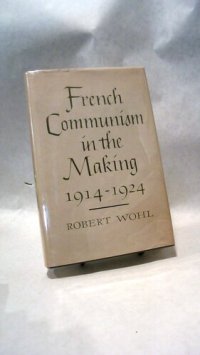 cover of the book French communism in the making, 1914-1924