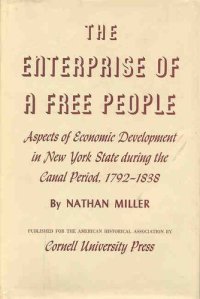 cover of the book The enterprise of a free people: aspects of economic development in New York State during the canal period, 1792-1838