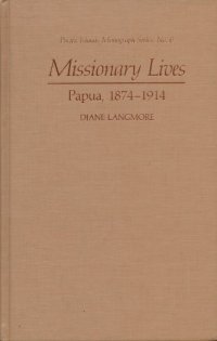 cover of the book Missionary lives: Papua, 1874-1914