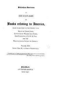 cover of the book Bibliotheca Americana: a dictionary of books relating to America, from its discovery to the present time, Vol. 21