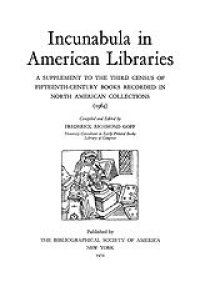 cover of the book Incunabula in American libraries: a supplement to the third census of fifteenth-century books recorded in North American collections (1964)