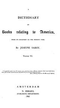 cover of the book Bibliotheca Americana: a dictionary of books relating to America, from its discovery to the present time, Vol. 6