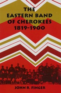 cover of the book The Eastern Band of Cherokees, 1819-1900