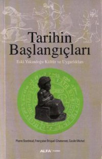 cover of the book Tarihin Başlangıçları: Eski Yakındoğu Kültür ve Uygarlıkları