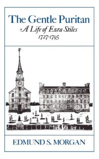 cover of the book The Gentle Puritan: A Life of Ezra Stiles, 1727-1795