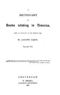 cover of the book Bibliotheca Americana: a dictionary of books relating to America, from its discovery to the present time, Vol. 8