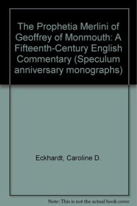 cover of the book The "Prophetia Merlini" of Geoffrey of Monmouth: a fifteenth-century English commentary