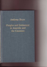 cover of the book Peoples and settlement in Anatolia and the Caucasus, 800-1900