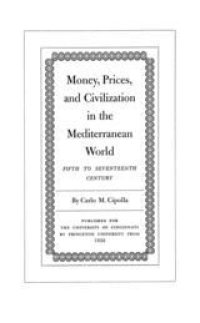 cover of the book Money, prices, and civilization in the Mediterranean world: fifth to seventeenth century