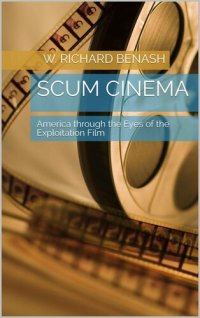 cover of the book Scum Cinema: America through the Eyes of the Exploitation Film