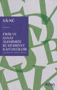 cover of the book Fikir ve Sanat Alemimize Bu Hürriyet Kafi Değildir