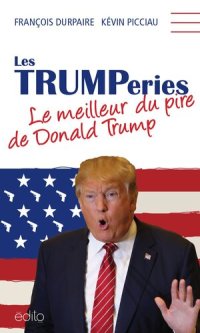 cover of the book Les Trumperies, le meilleur du pire de Donald Trump