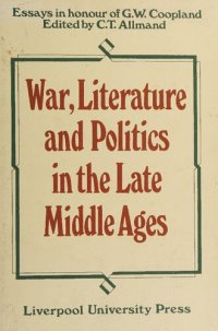 cover of the book War, literature, and politics in the late Middle Ages: Essays in honour of G. W. Coopland