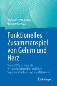 cover of the book Funktionelles Zusammenspiel von Gehirn und Herz: Von der Physiologie zur fortgeschrittenen Methodik der Signalverarbeitung und -modellierung