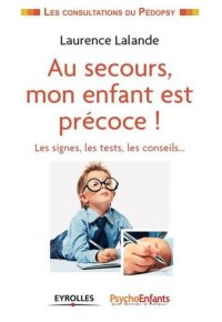 cover of the book Au secours, mon enfant est précoce !