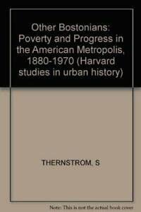 cover of the book The other Bostonians: poverty and progress in the American metropolis, 1880-1970