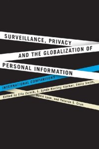 cover of the book Surveillance, Privacy, And The Globalization Of Personal Information: International Comparisons