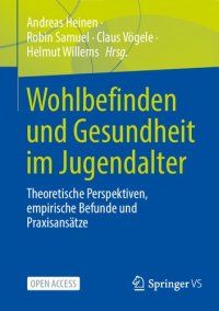 cover of the book Wohlbefinden und Gesundheit im Jugendalter: Theoretische Perspektiven, empirische Befunde und Praxisansätze