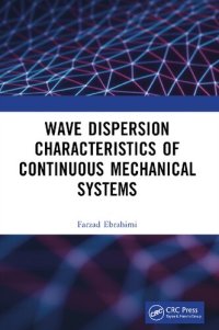 cover of the book Wave Dispersion Characteristics of Continuous Mechanical Systems‏