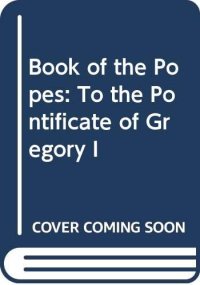 cover of the book The book of the popes (Liber pontificalis)