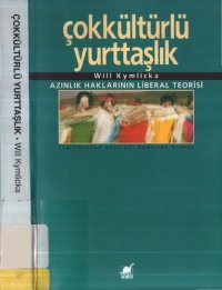 cover of the book Çokkültürlü Yurttaşlık: Azınlık Haklarının Liberal Teorisi