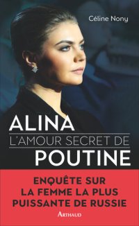 cover of the book Alina. L'amour secret de Poutine (2023)