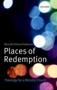 cover of the book Places of redemption: theology for a worldly church