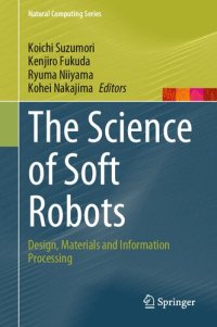 cover of the book The Science of Soft Robots: Design, Materials and Information Processing