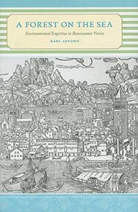 cover of the book A forest on the sea: environmental expertise in Renaissance Venice