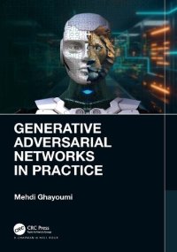 cover of the book Generative Adversarial Networks in Practice