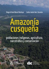 cover of the book Amazonía cuzqueña : poblaciones indígenas, agricultura, narcotráfico y conservación